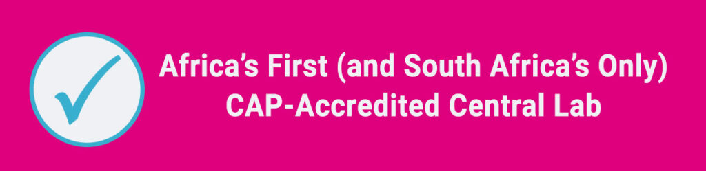 Africa's First - and South Africa's Only - CAP-Accredited Central Lab